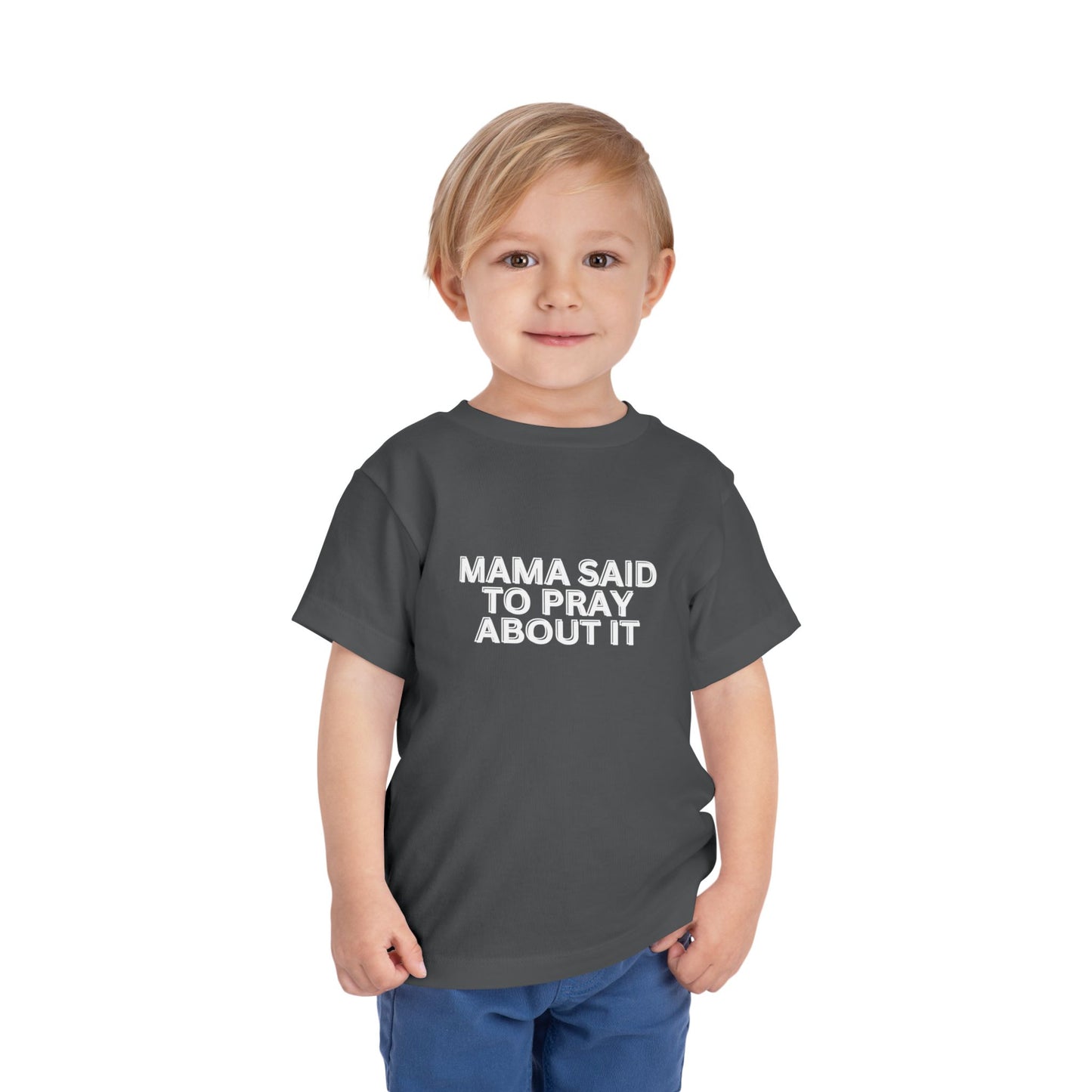 'Mama Said To Pray About It' Toddler Short Sleeve Tee