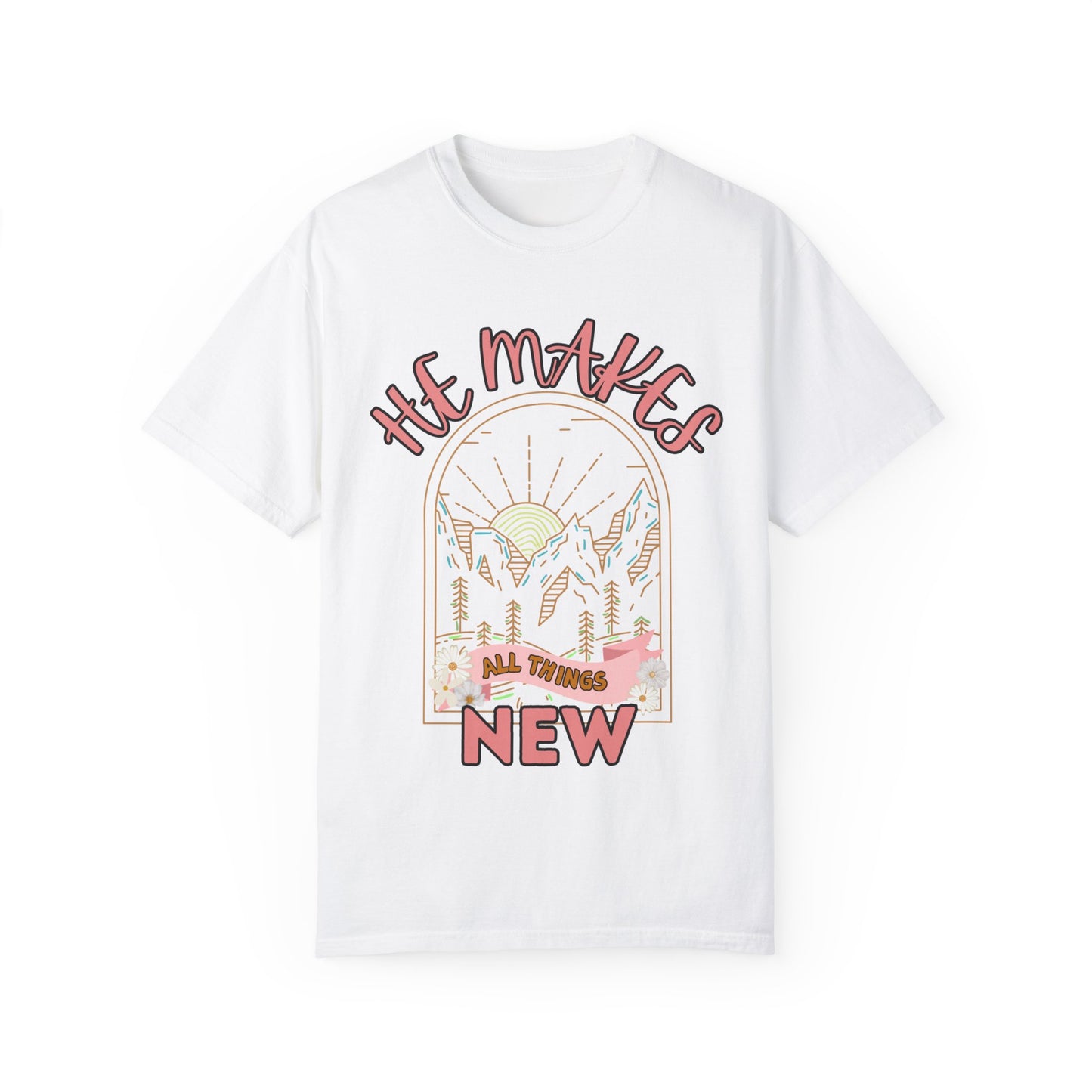 'He Makes All Things New' Unisex Garment-Dyed T-shirt