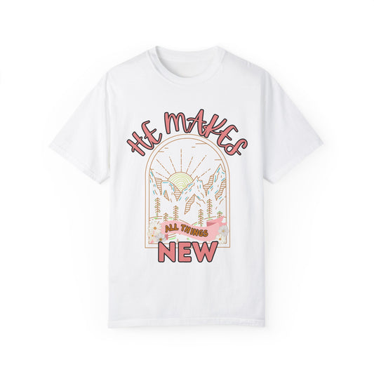 'He Makes All Things New' Unisex Garment-Dyed T-shirt