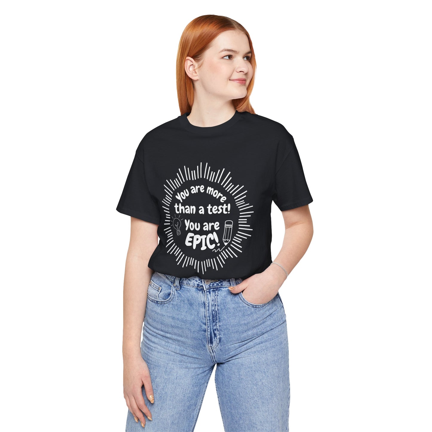 'You Are More Than A Test! You Are Epic!' Unisex Jersey Short Sleeve Tee