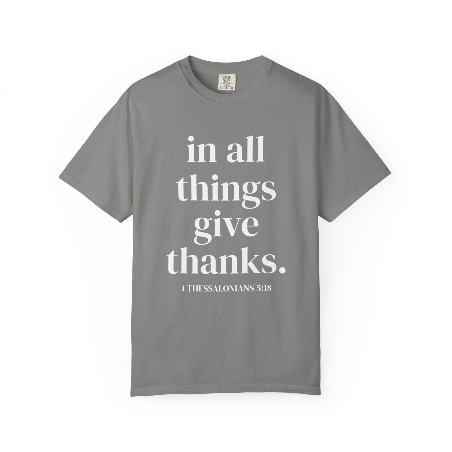 'in all things give thanks' Unisex Garment-Dyed T-shirt