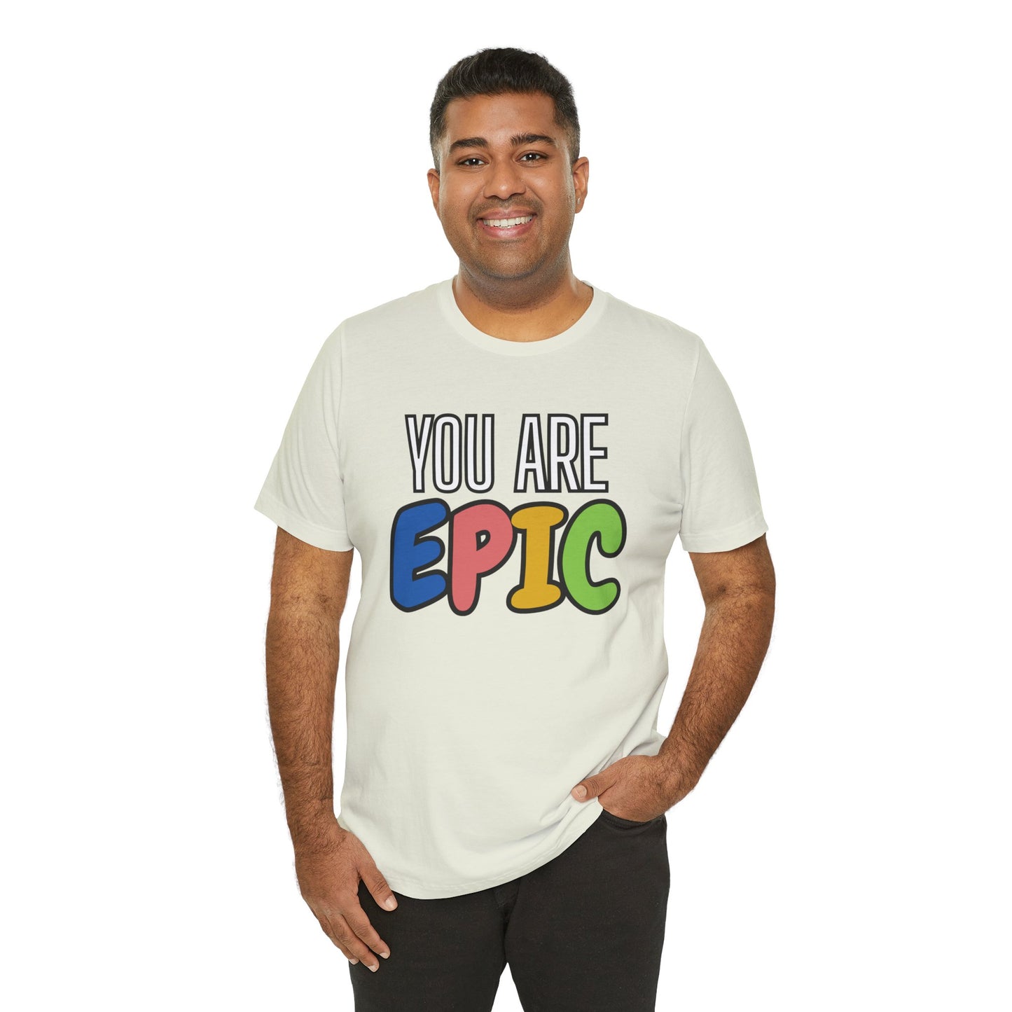'You Are Epic' Unisex Jersey Short Sleeve Tee