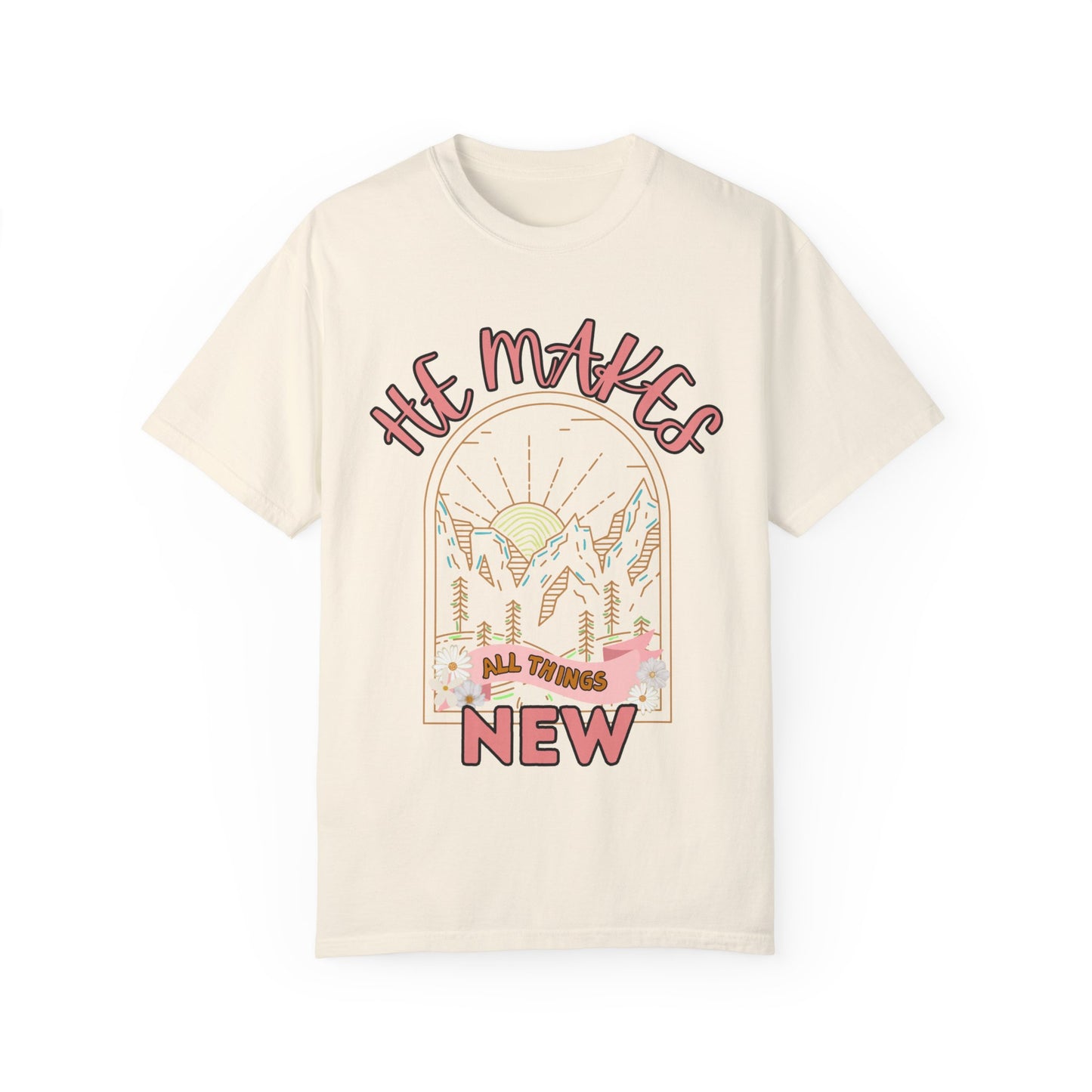 'He Makes All Things New' Unisex Garment-Dyed T-shirt