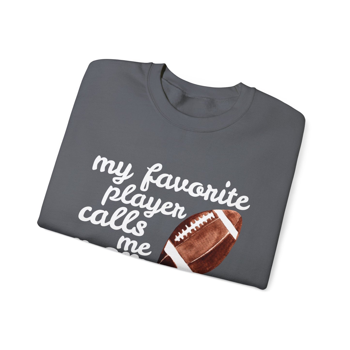 'My Favorite Player Calls Me Mom' Unisex Heavy Blend™ Crewneck Sweatshirt