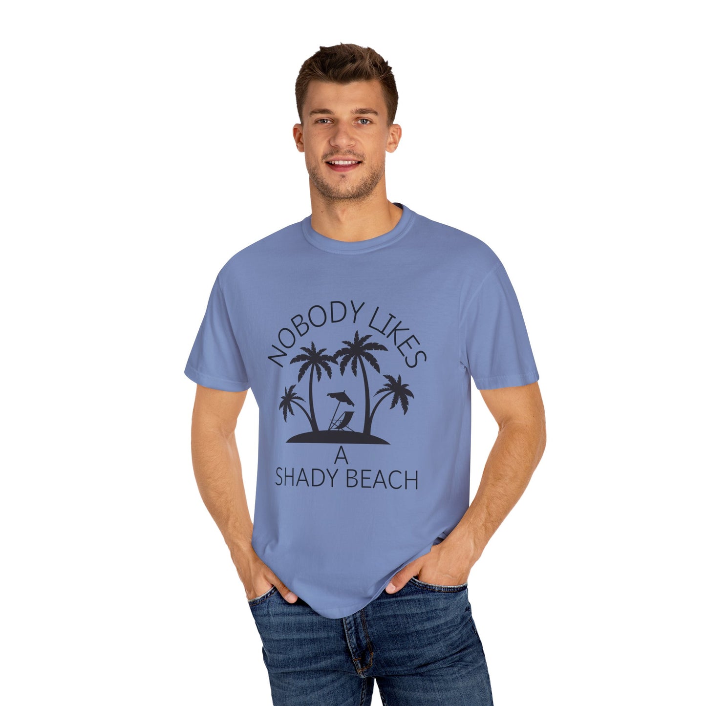 'Nobody Likes A Shady Beach' Unisex Garment-Dyed T-shirt