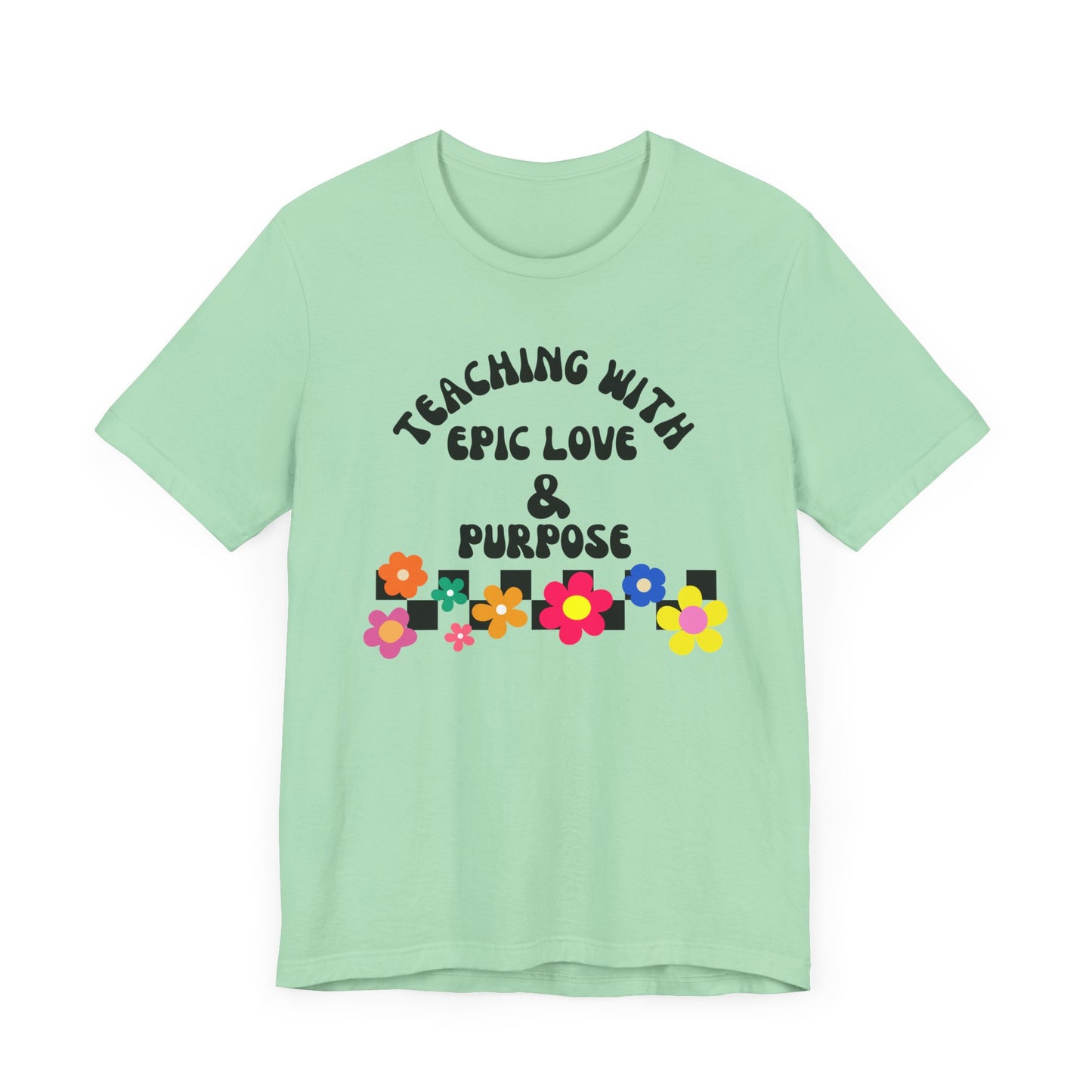 'Teaching With Epic Love & Purpose' Unisex Jersey Short Sleeve Tee