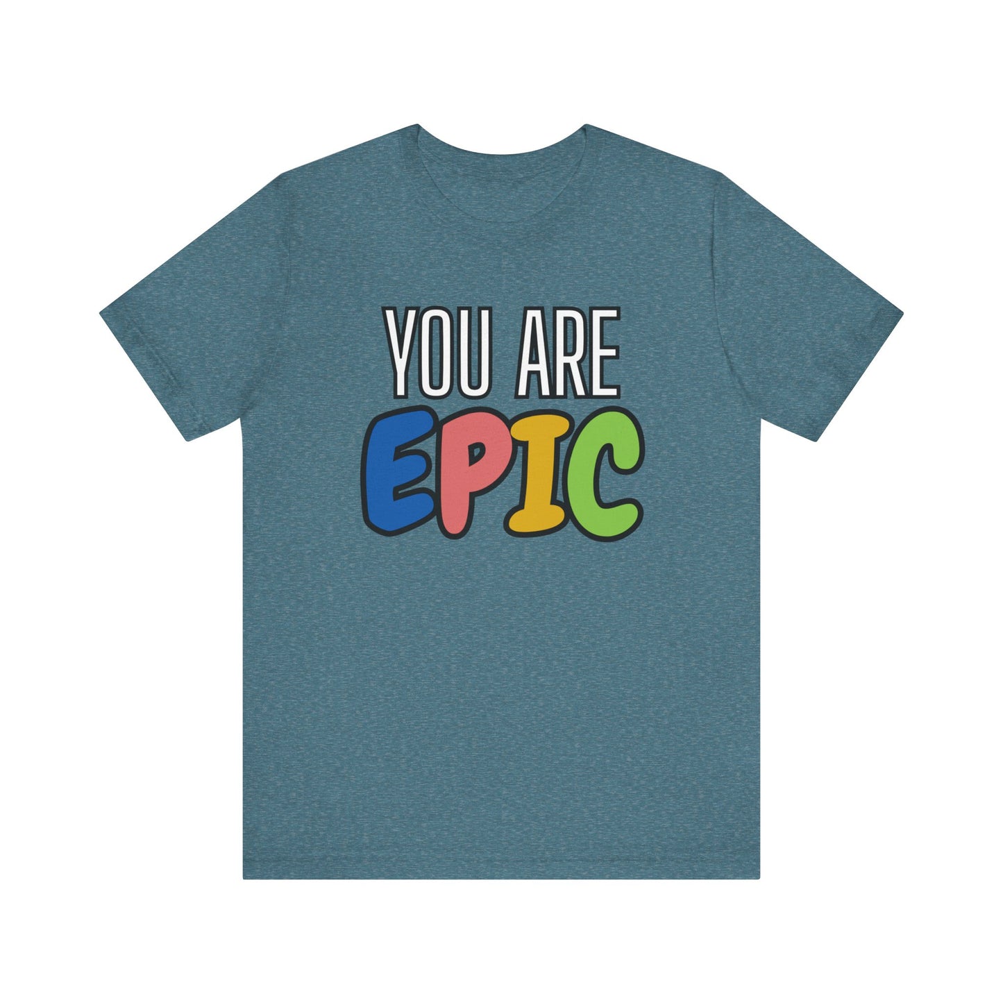 'You Are Epic' Unisex Jersey Short Sleeve Tee