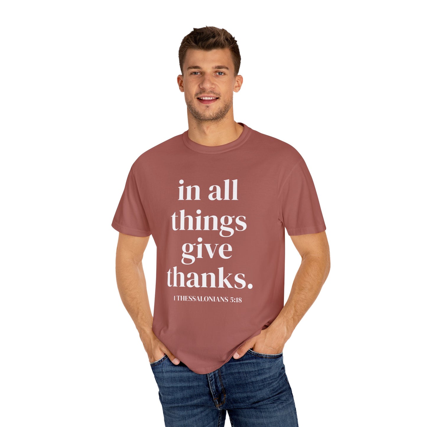 'in all things give thanks' Unisex Garment-Dyed T-shirt