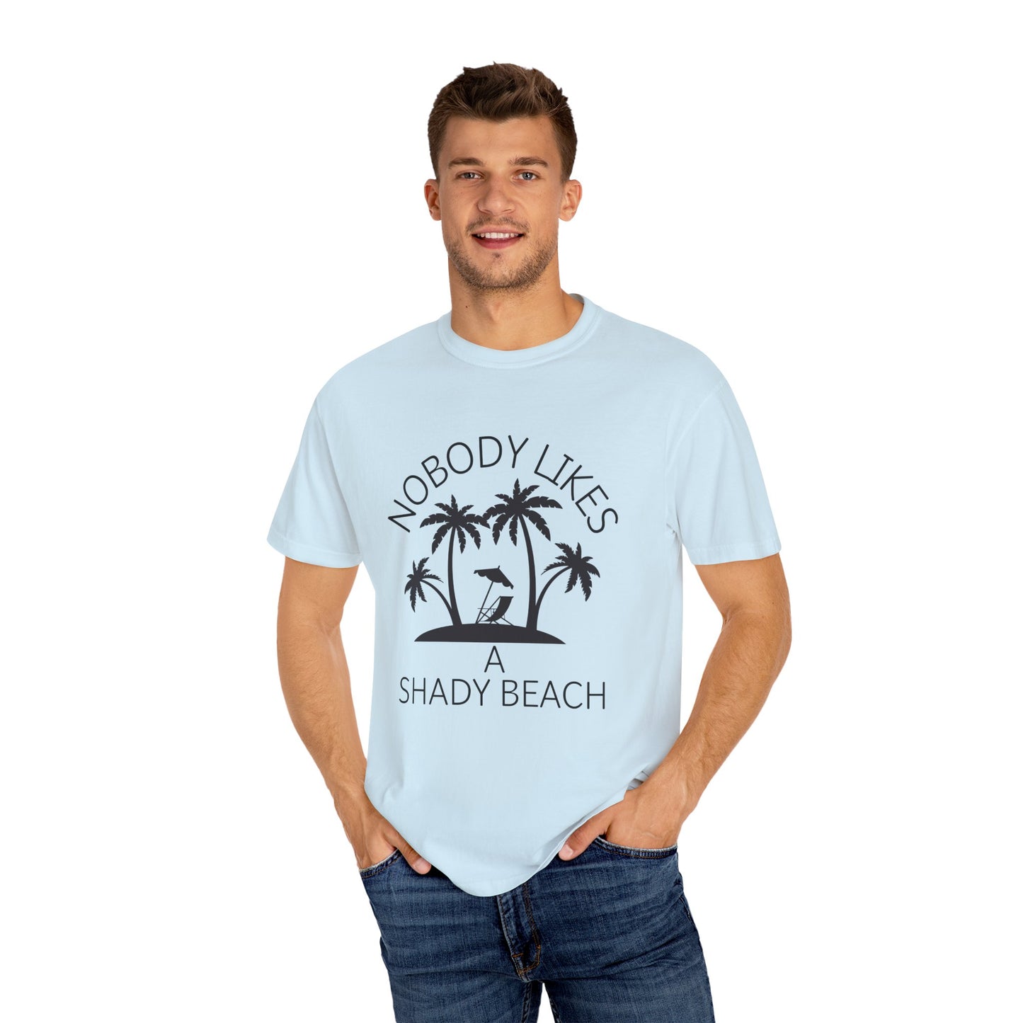 'Nobody Likes A Shady Beach' Unisex Garment-Dyed T-shirt