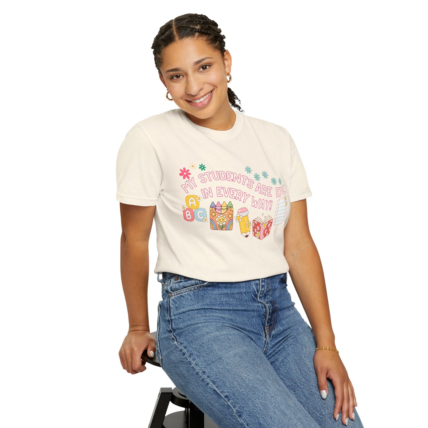 'My Students Are Epic In Every Way' Unisex Garment-Dyed T-shirt
