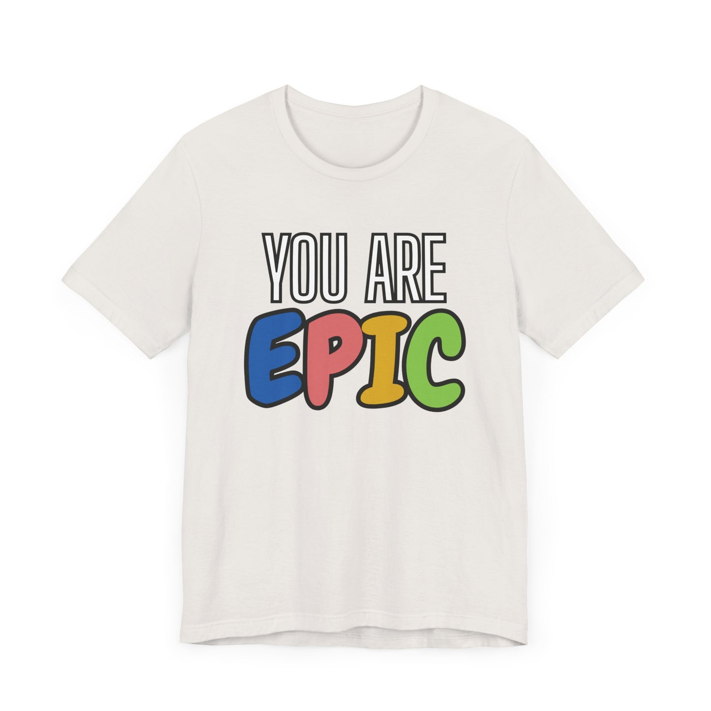'You Are Epic' Unisex Jersey Short Sleeve Tee