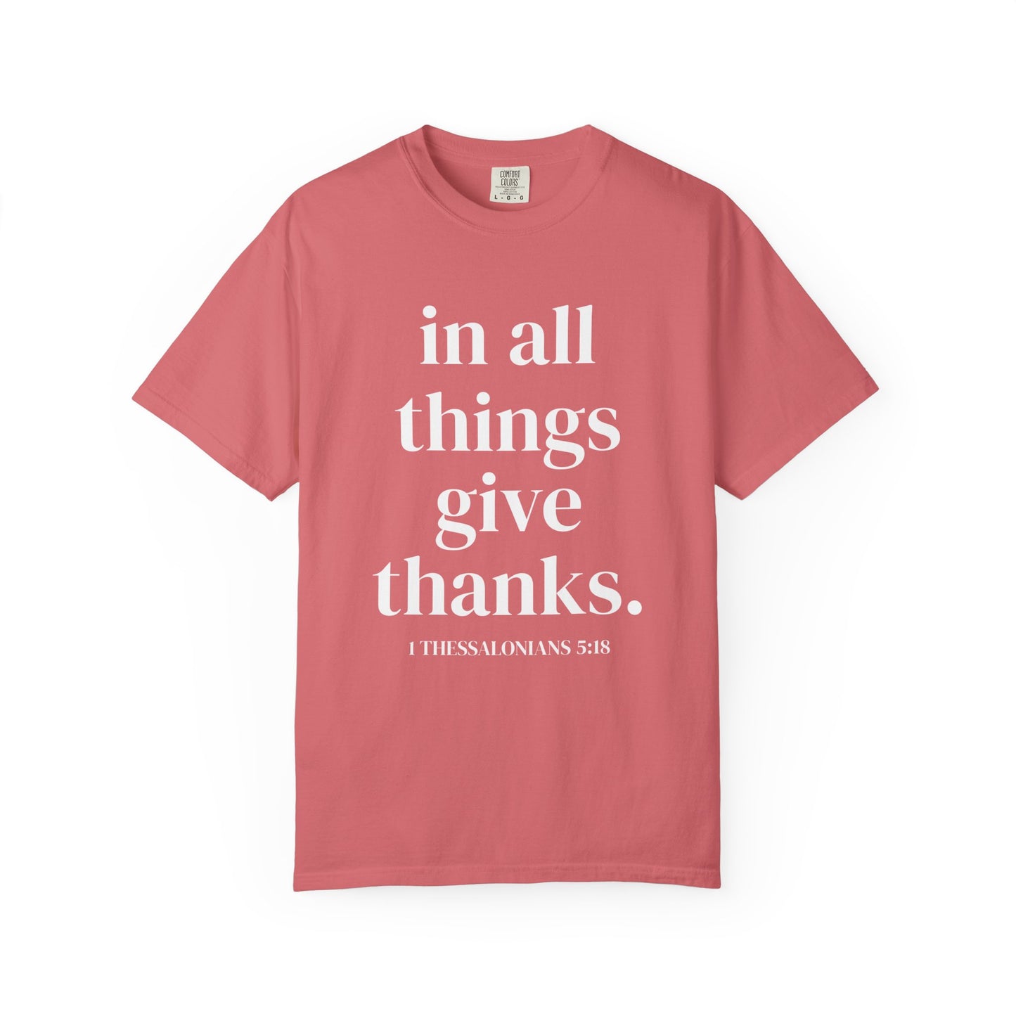 'in all things give thanks' Unisex Garment-Dyed T-shirt