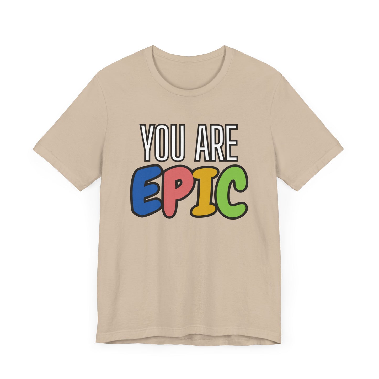 'You Are Epic' Unisex Jersey Short Sleeve Tee