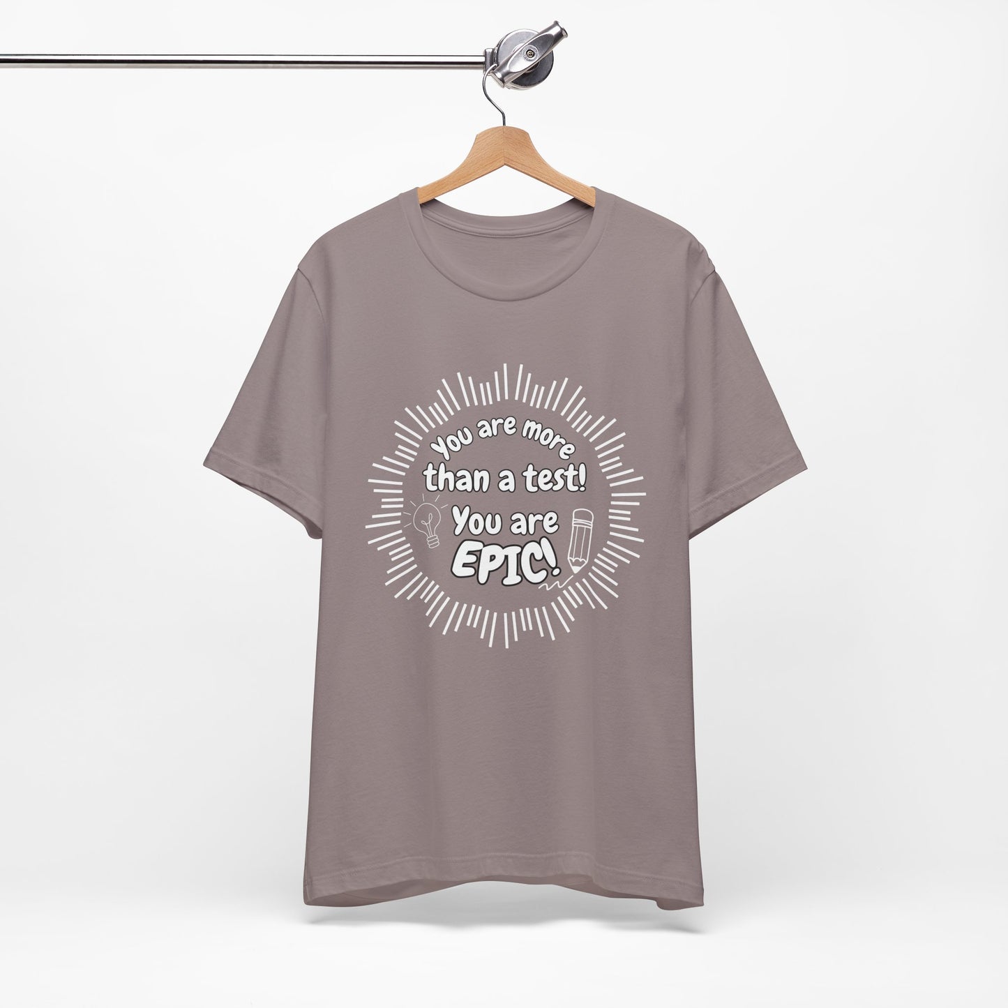 'You Are More Than A Test! You Are Epic!' Unisex Jersey Short Sleeve Tee