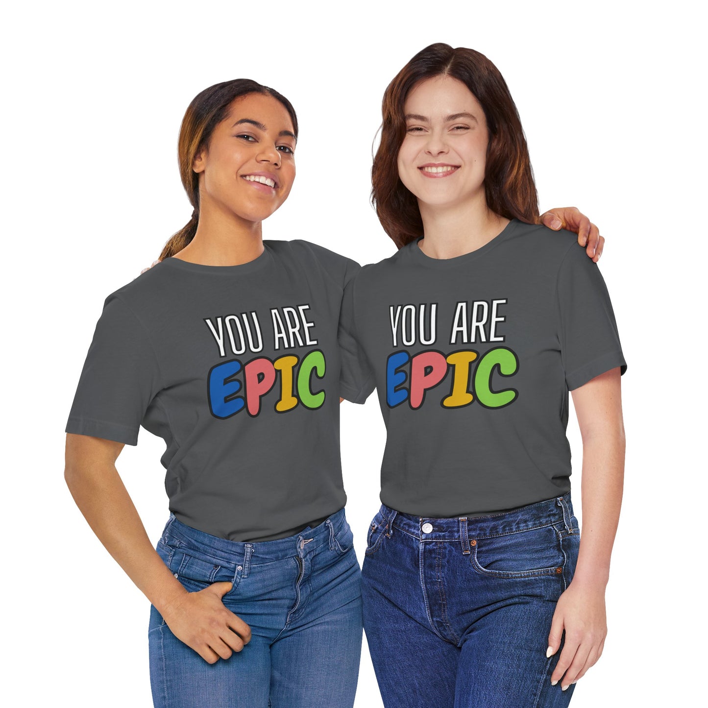 'You Are Epic' Unisex Jersey Short Sleeve Tee