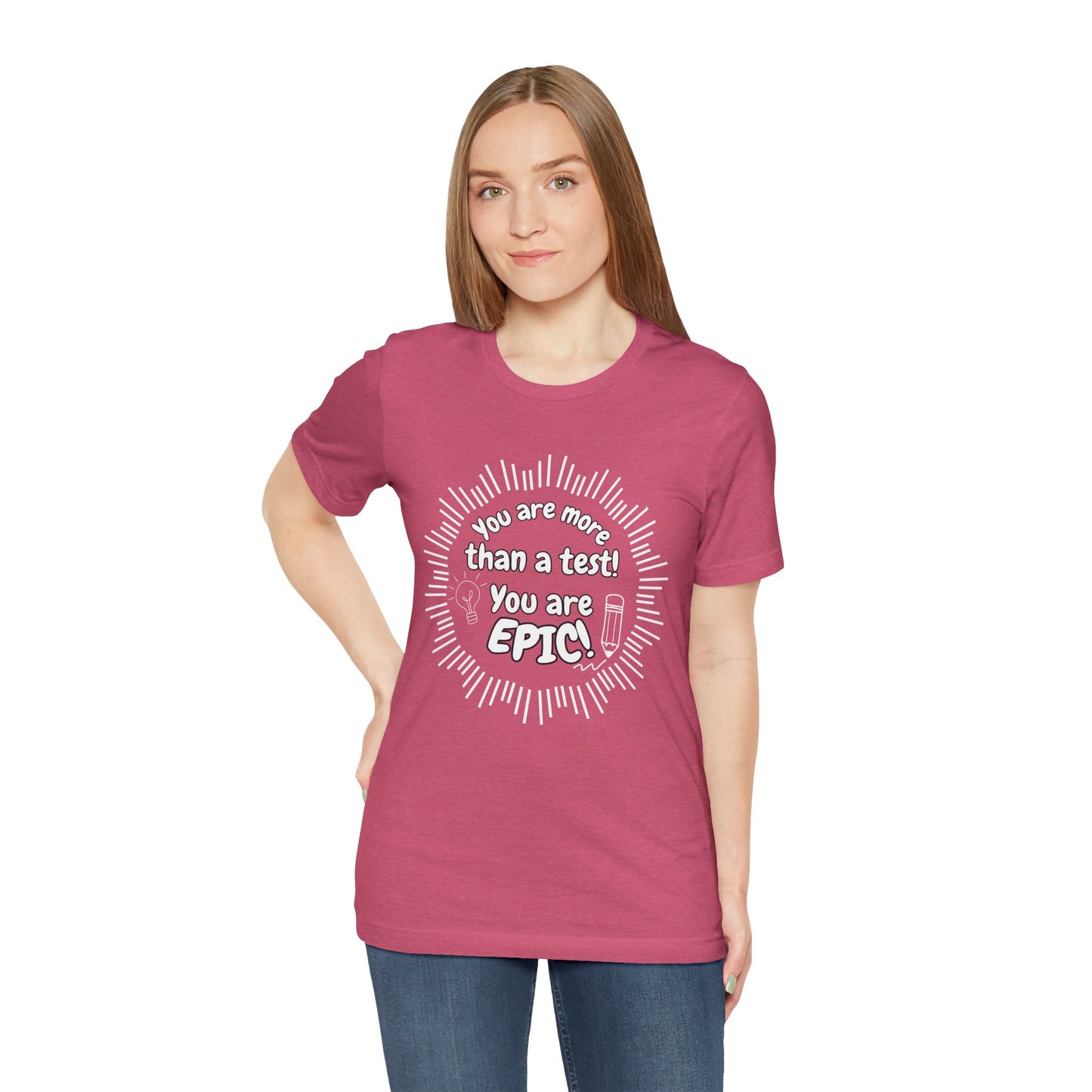 'You Are More Than A Test! You Are Epic!' Unisex Jersey Short Sleeve Tee