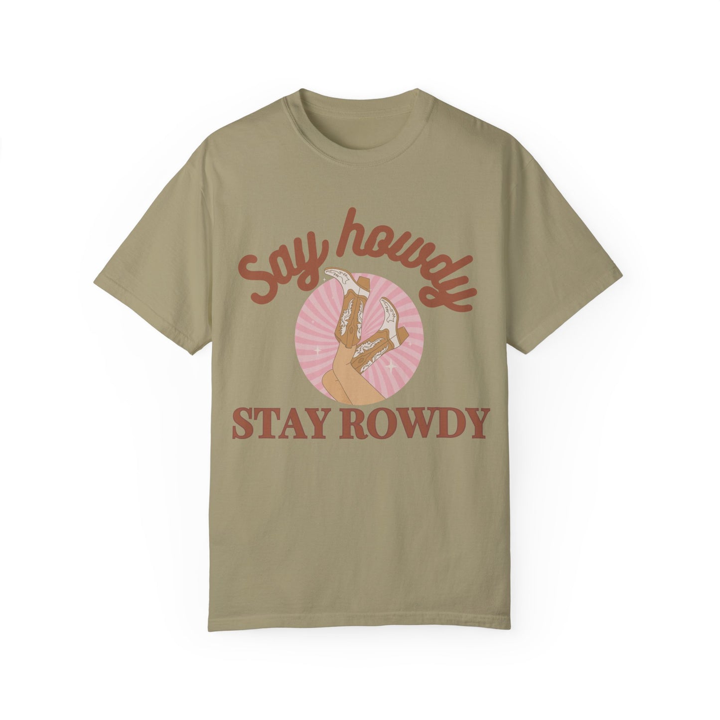 'Say Howdy Stay Rowdy' Unisex Garment-Dyed T-shirt