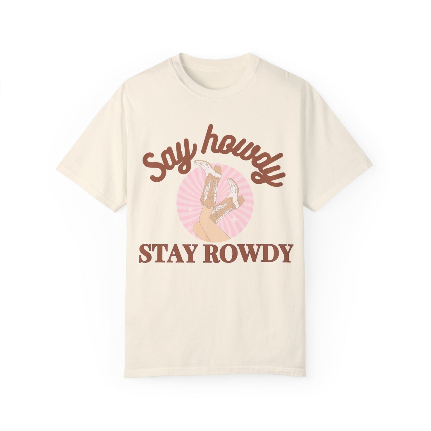 'Say Howdy Stay Rowdy' Unisex Garment-Dyed T-shirt