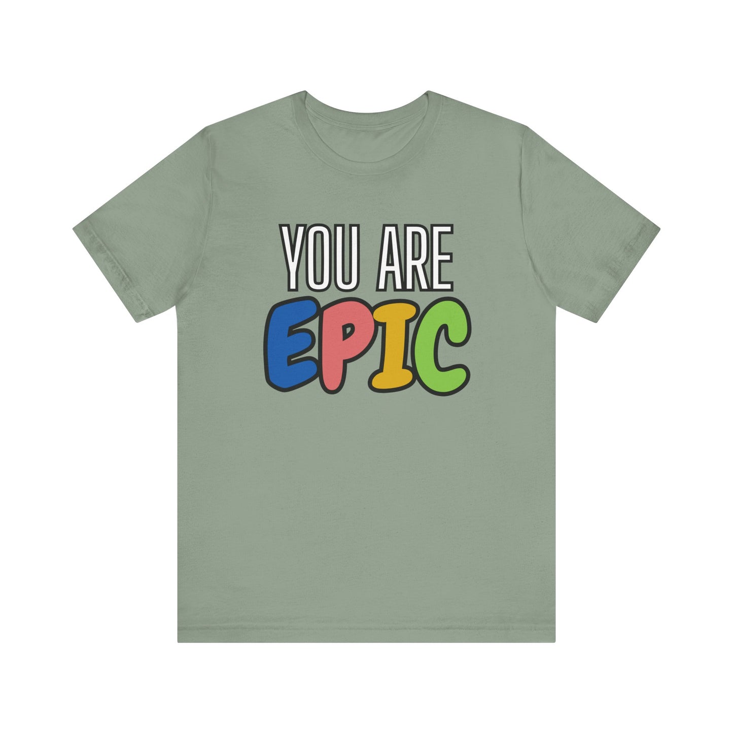'You Are Epic' Unisex Jersey Short Sleeve Tee