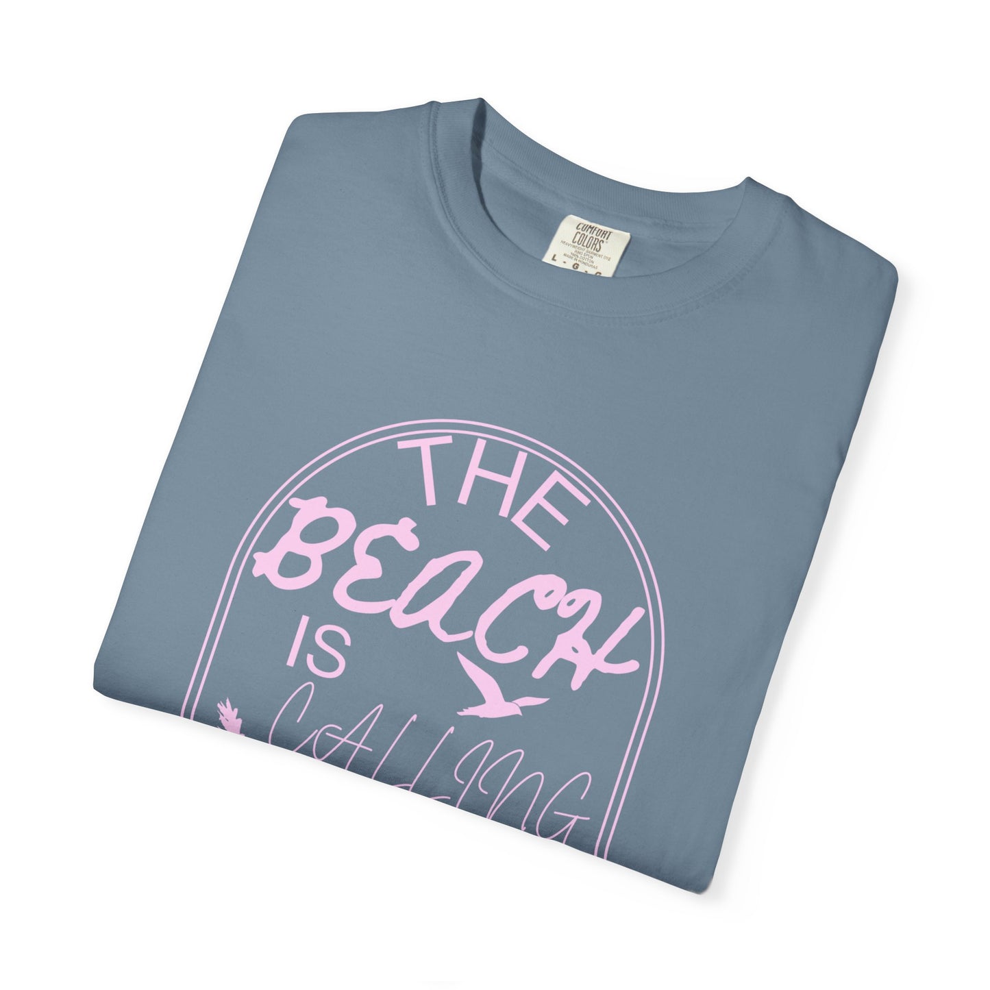 'The Beach Is Calling & I Must Go' Unisex Garment-Dyed T-shirt