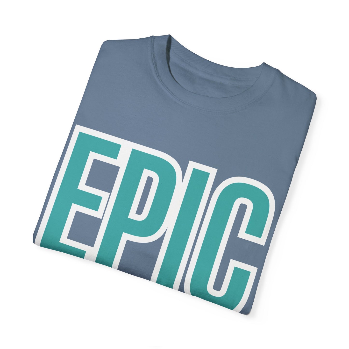 'Epic' Unisex Garment-Dyed T-shirt