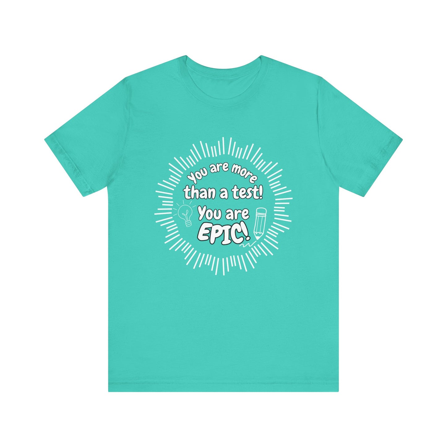 'You Are More Than A Test! You Are Epic!' Unisex Jersey Short Sleeve Tee