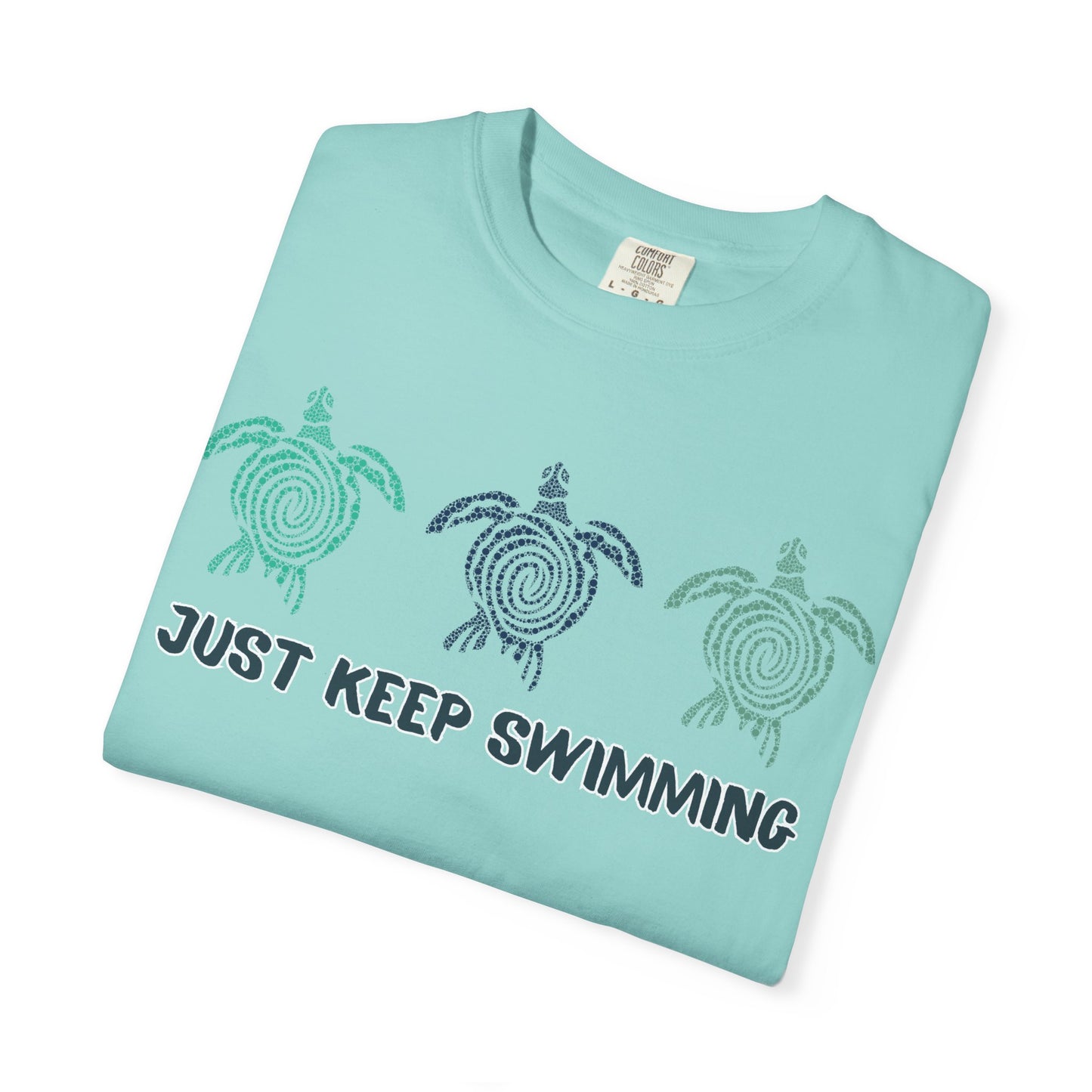 'Just Keep Swimming' Unisex Garment-Dyed T-shirt