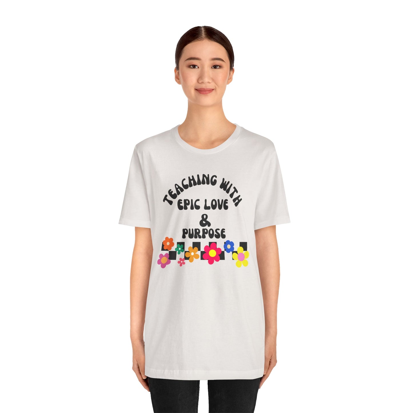 'Teaching With Epic Love & Purpose' Unisex Jersey Short Sleeve Tee