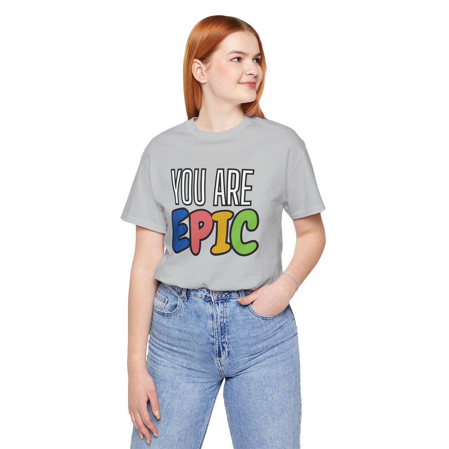'You Are Epic' Unisex Jersey Short Sleeve Tee