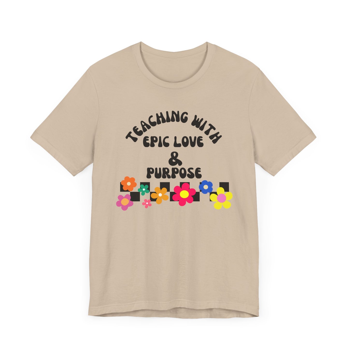 'Teaching With Epic Love & Purpose' Unisex Jersey Short Sleeve Tee