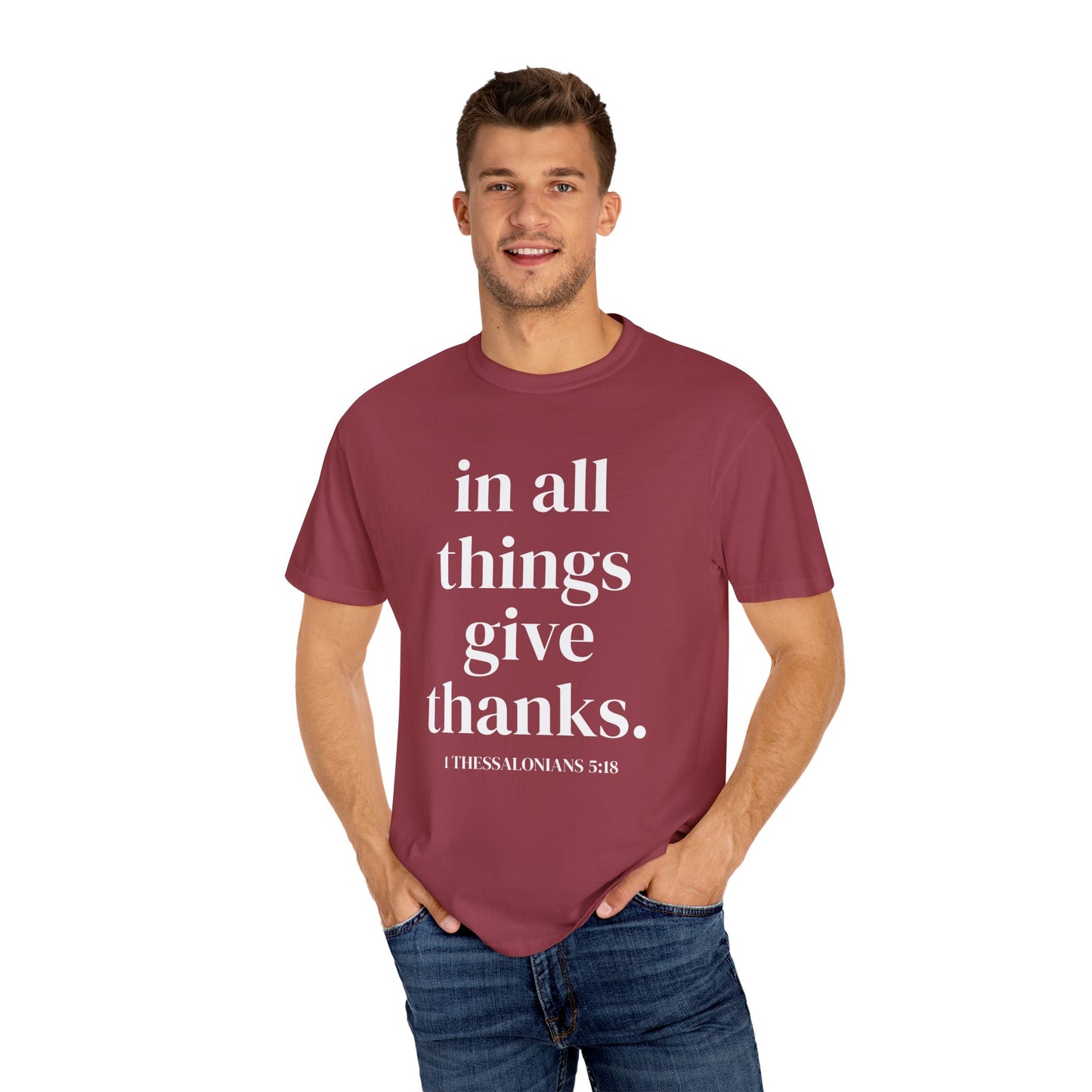 'in all things give thanks' Unisex Garment-Dyed T-shirt