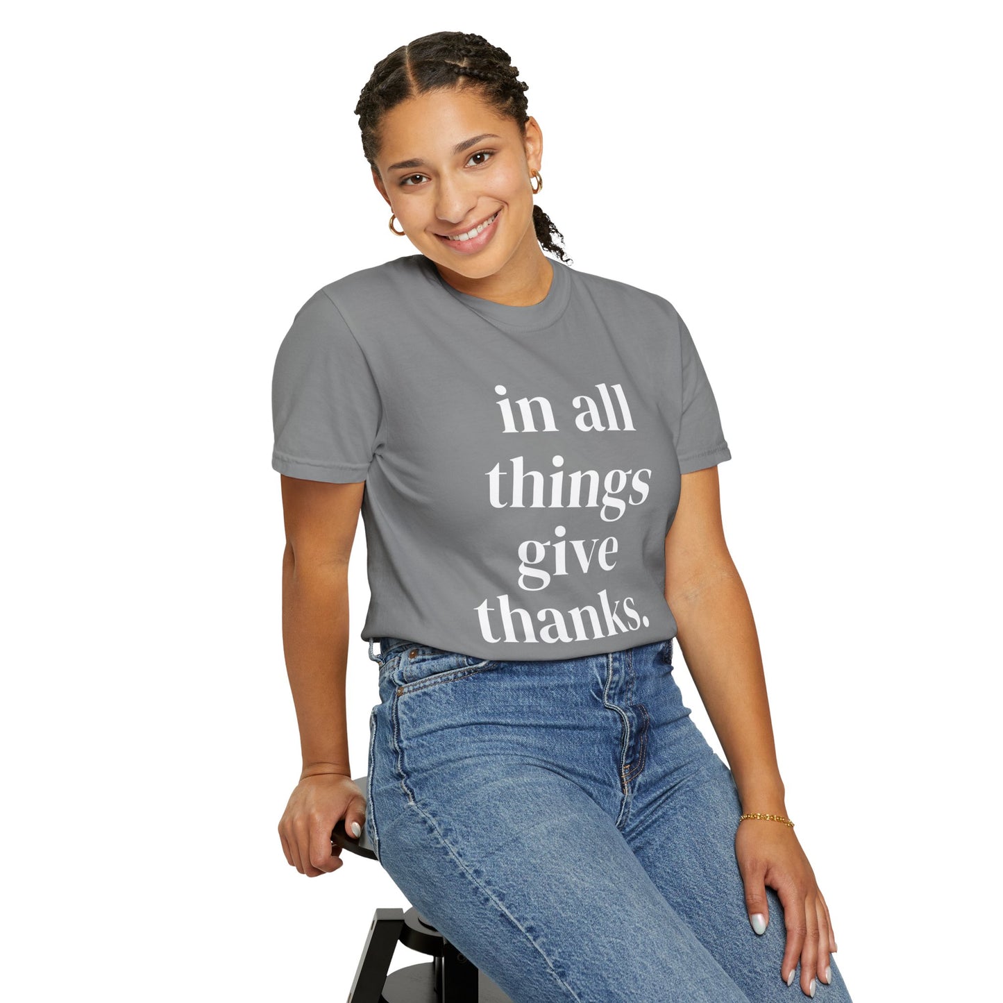 'in all things give thanks' Unisex Garment-Dyed T-shirt