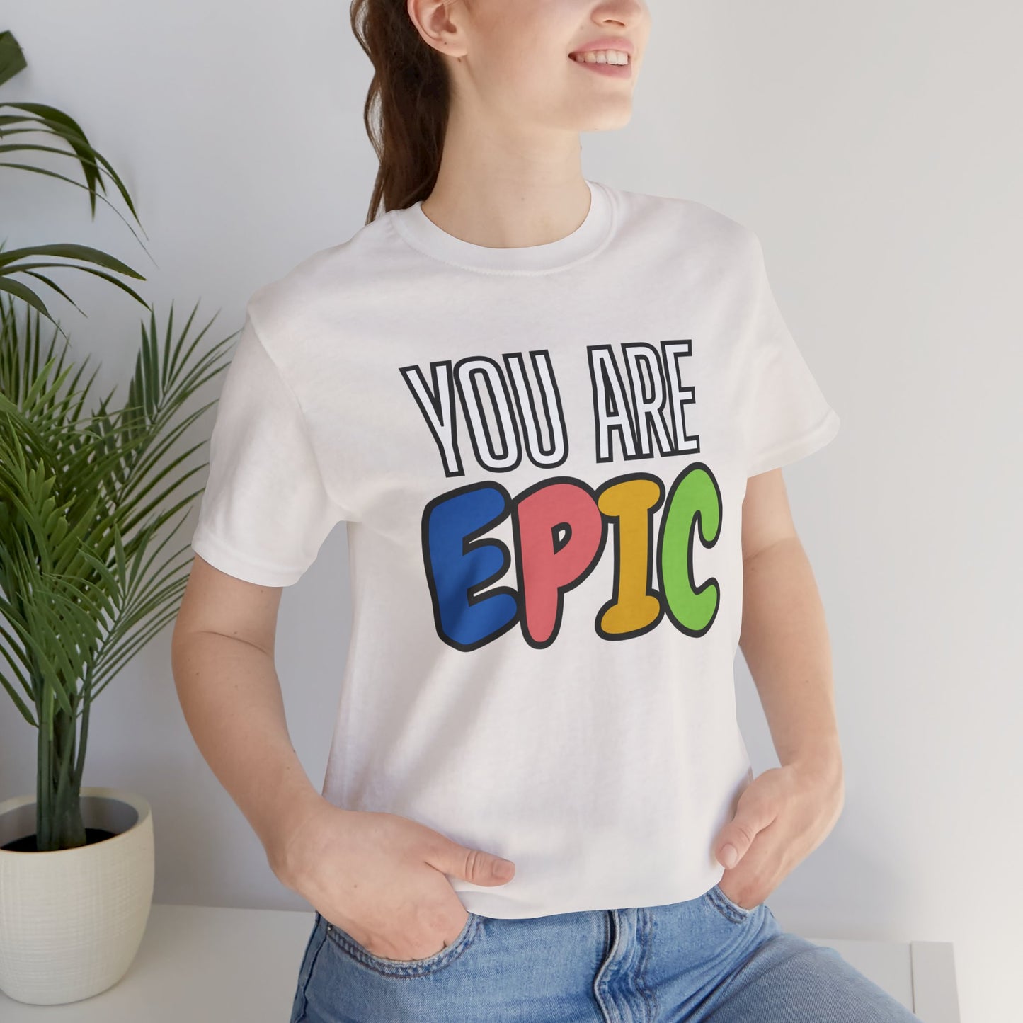 'You Are Epic' Unisex Jersey Short Sleeve Tee