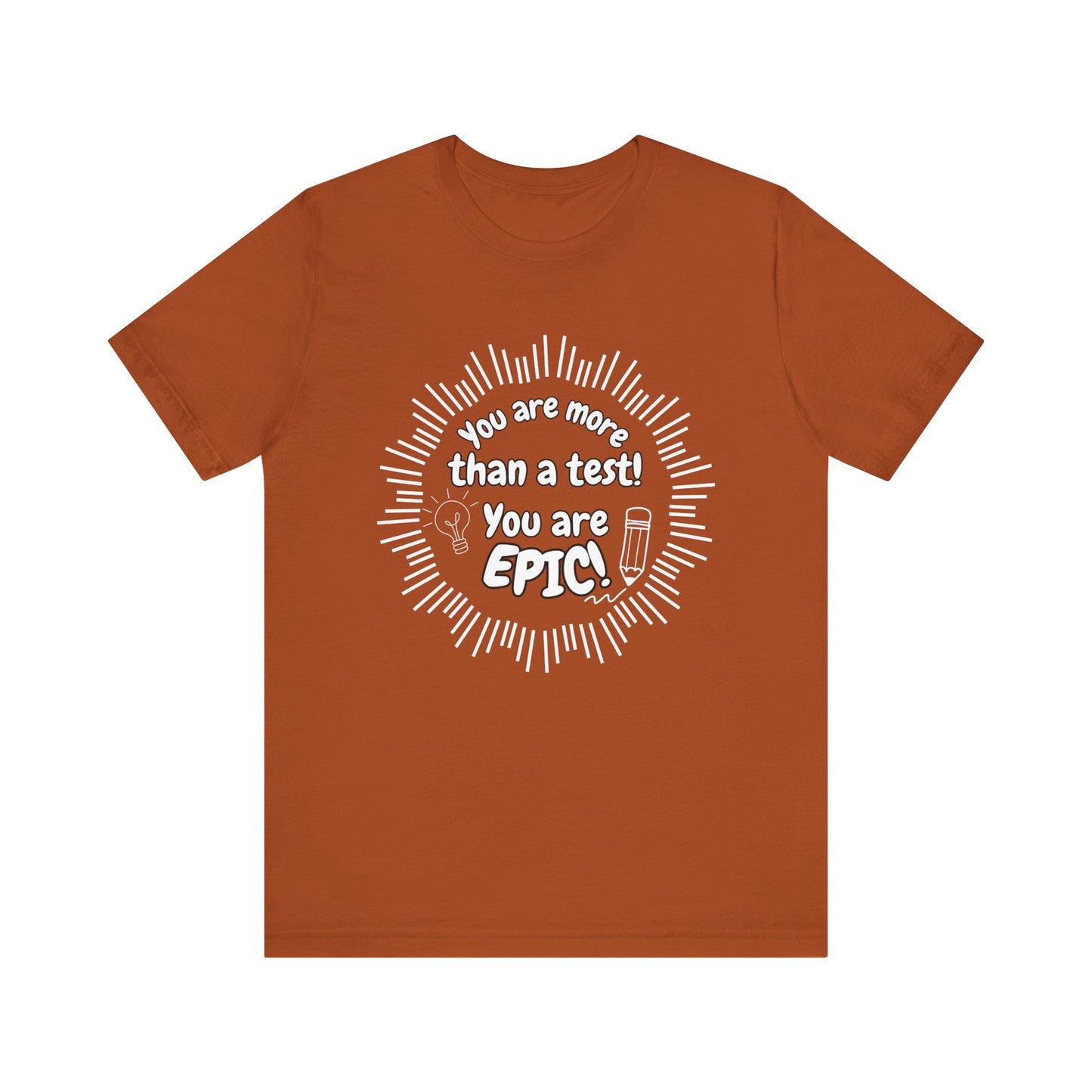 'You Are More Than A Test! You Are Epic!' Unisex Jersey Short Sleeve Tee