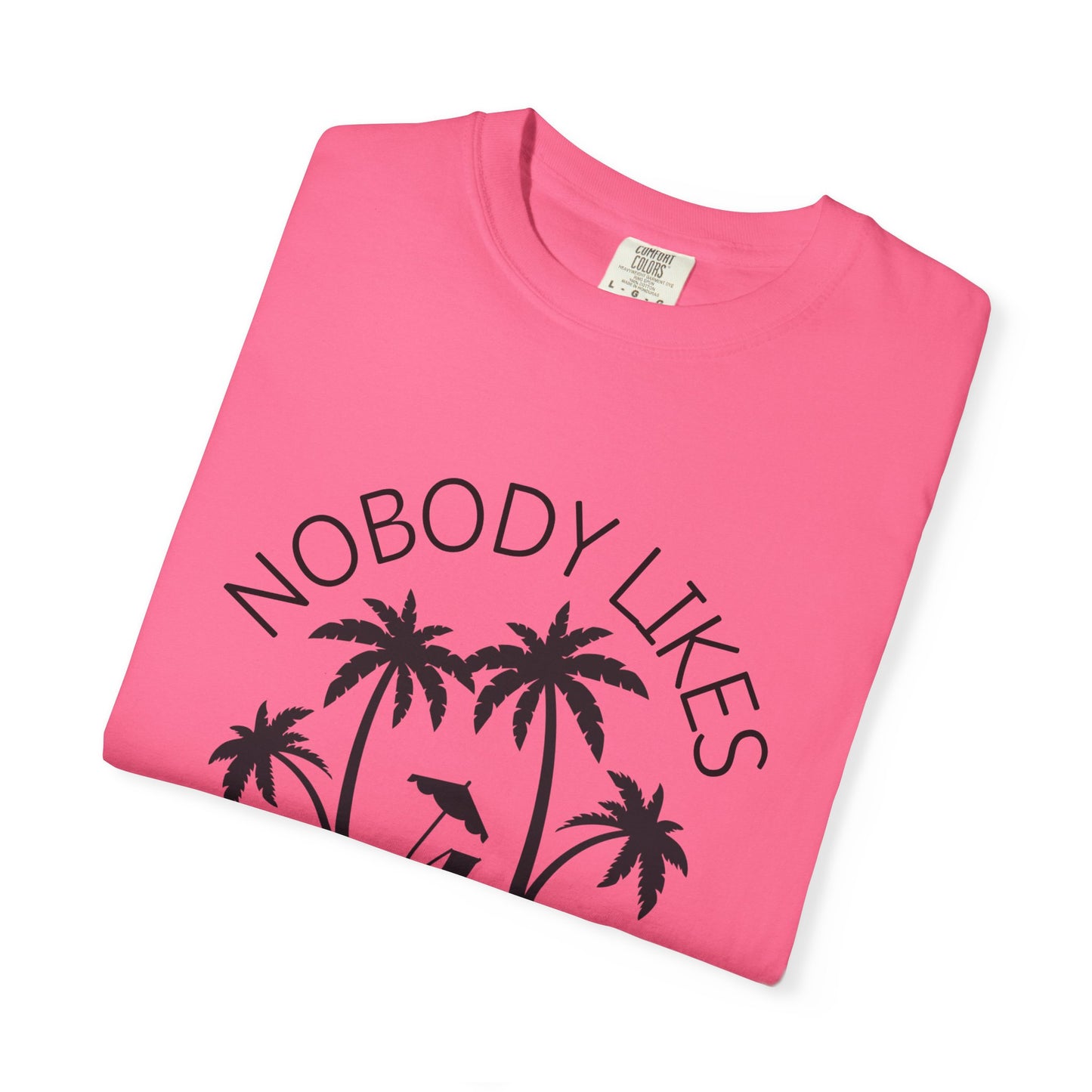 'Nobody Likes A Shady Beach' Unisex Garment-Dyed T-shirt