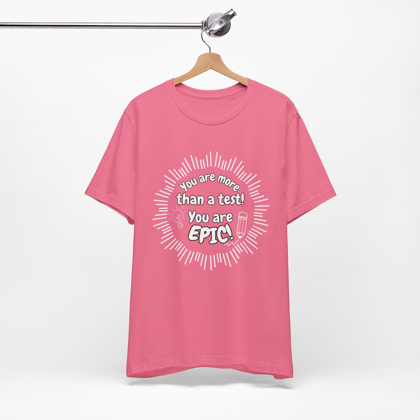 'You Are More Than A Test! You Are Epic!' Unisex Jersey Short Sleeve Tee