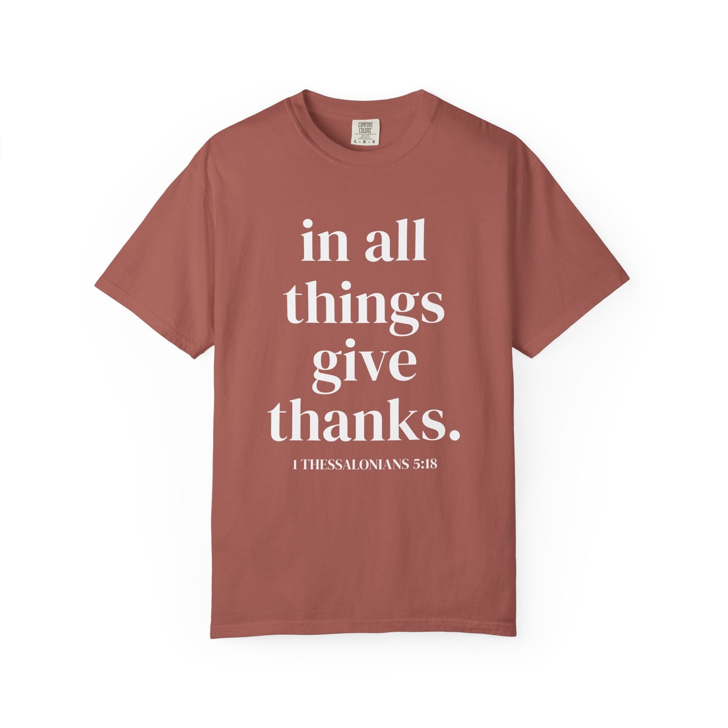 'in all things give thanks' Unisex Garment-Dyed T-shirt