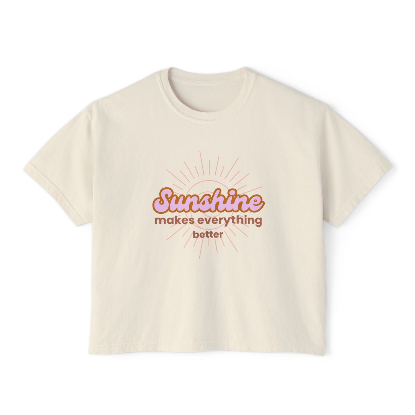 'Sunshine Makes Everything Better' Women's Boxy Tee