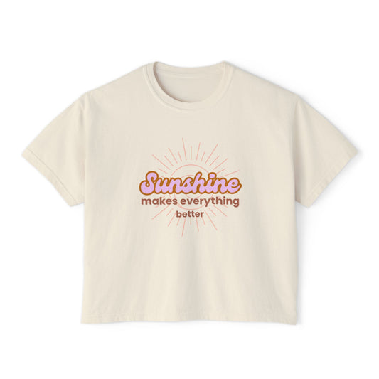 'Sunshine Makes Everything Better' Women's Boxy Tee