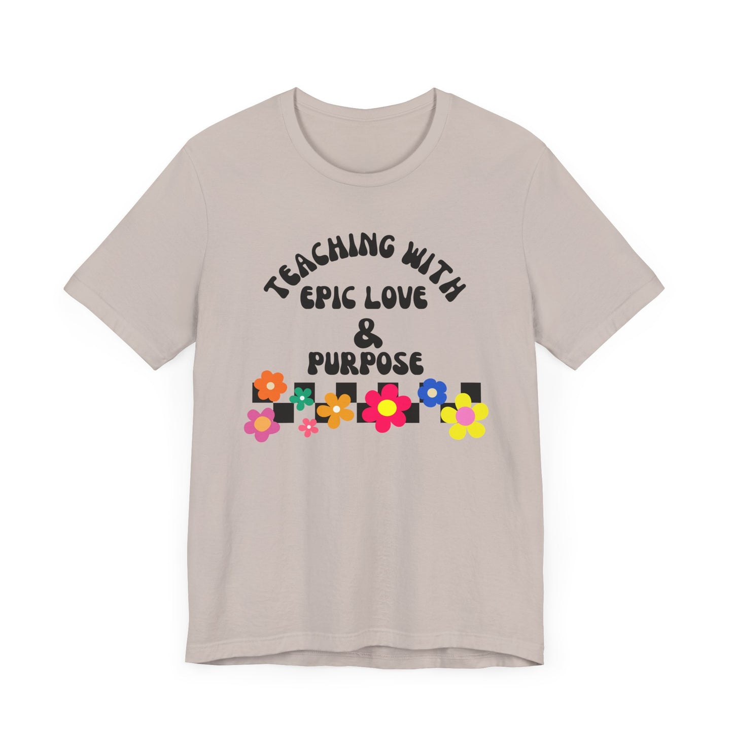 'Teaching With Epic Love & Purpose' Unisex Jersey Short Sleeve Tee
