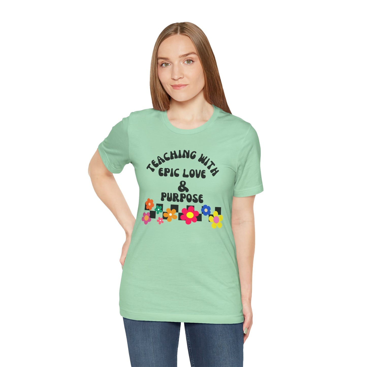 'Teaching With Epic Love & Purpose' Unisex Jersey Short Sleeve Tee