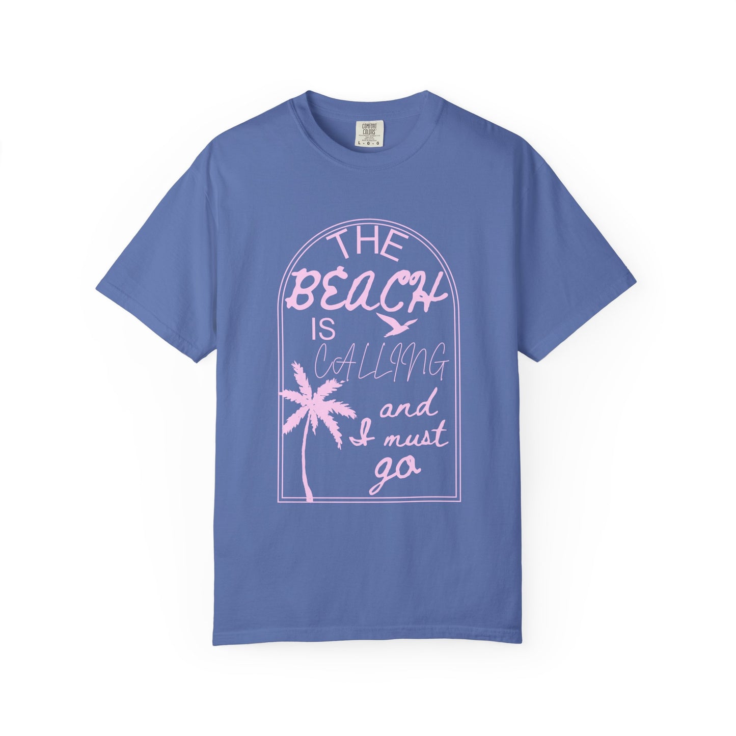 'The Beach Is Calling & I Must Go' Unisex Garment-Dyed T-shirt