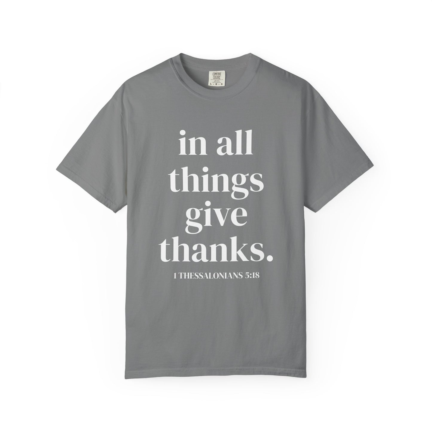 'in all things give thanks' Unisex Garment-Dyed T-shirt