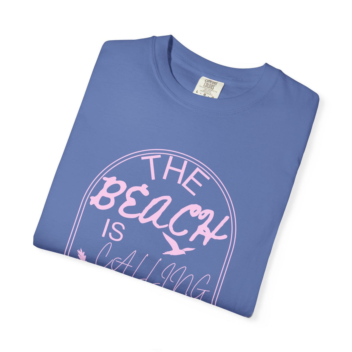 'The Beach Is Calling & I Must Go' Unisex Garment-Dyed T-shirt