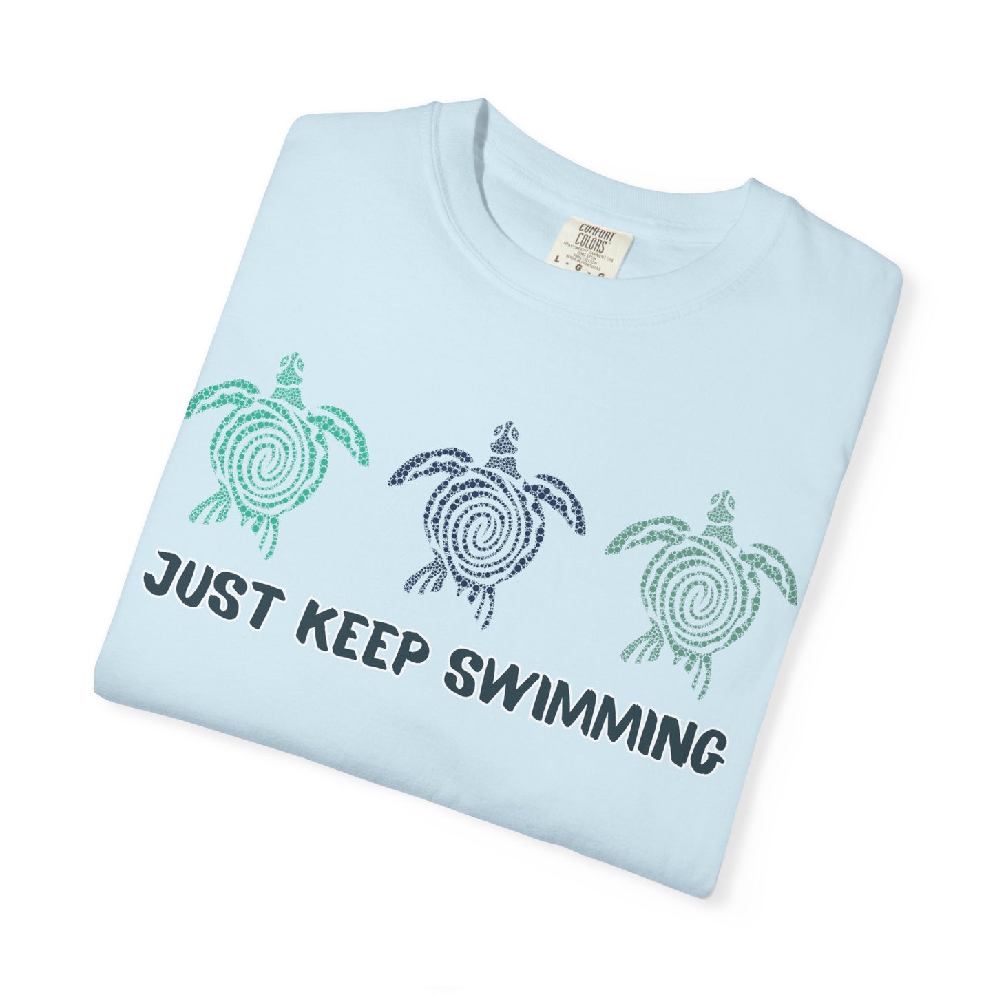 'Just Keep Swimming' Unisex Garment-Dyed T-shirt