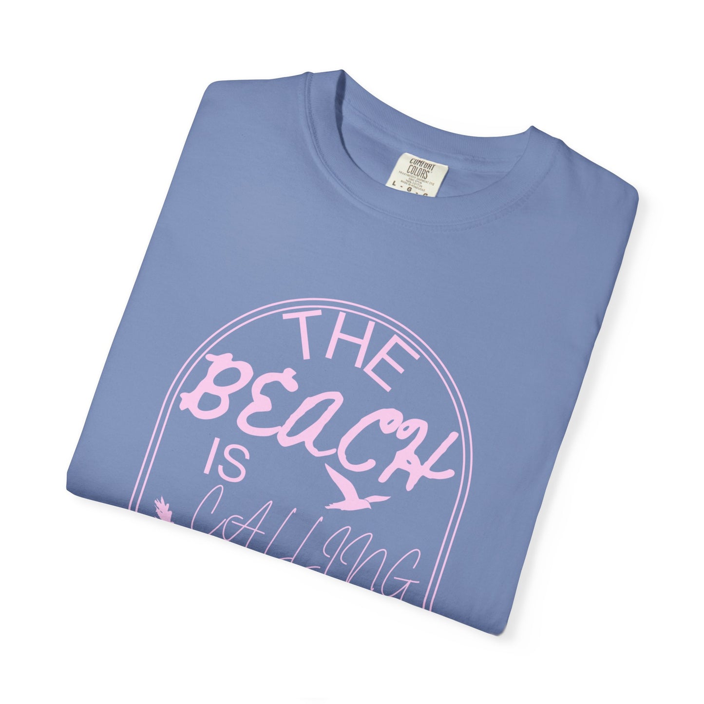 'The Beach Is Calling & I Must Go' Unisex Garment-Dyed T-shirt