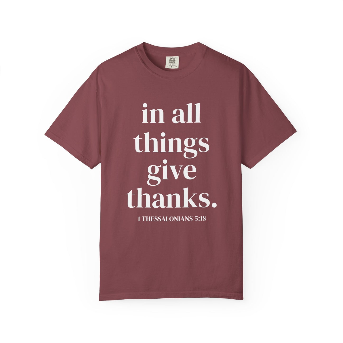 'in all things give thanks' Unisex Garment-Dyed T-shirt