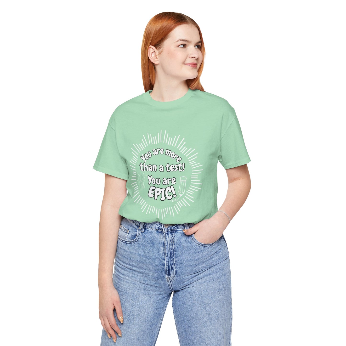 'You Are More Than A Test! You Are Epic!' Unisex Jersey Short Sleeve Tee