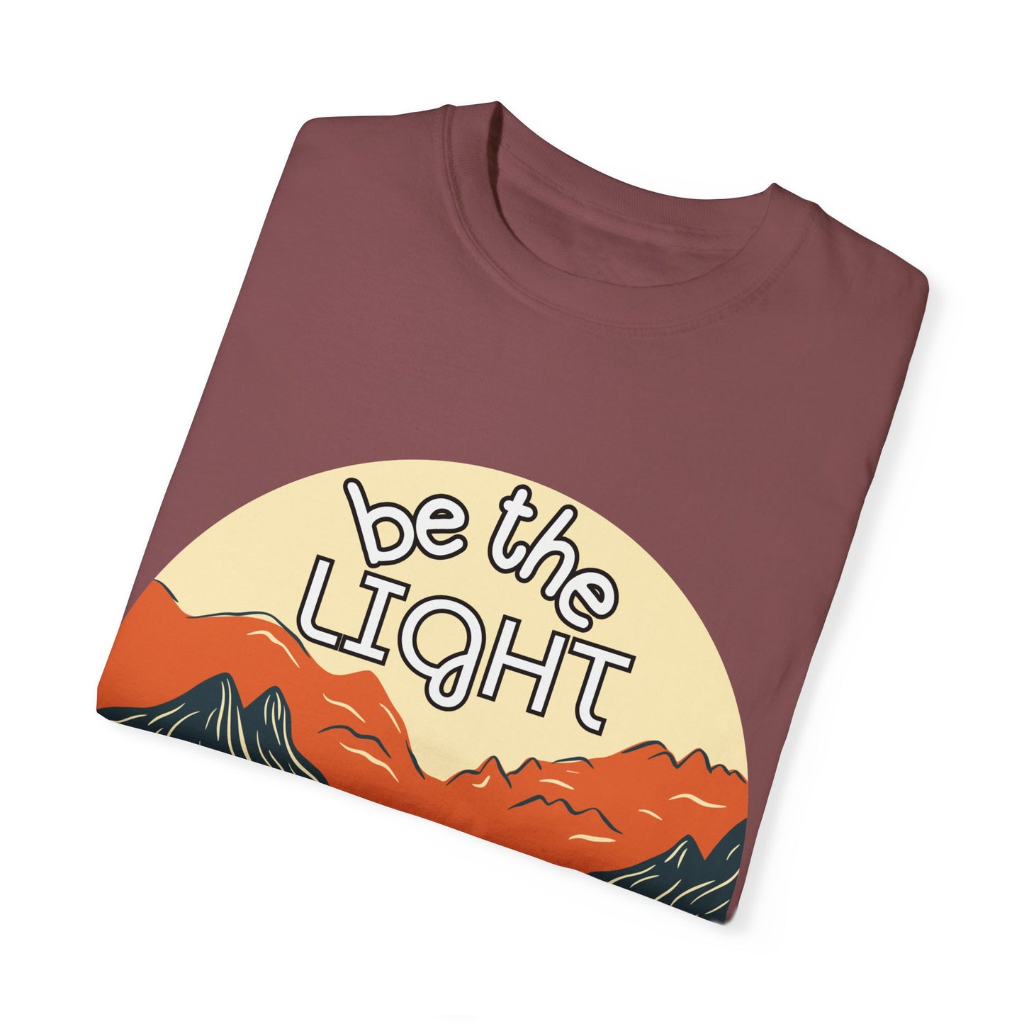 'Be the Light' Unisex Garment-Dyed T-shirt