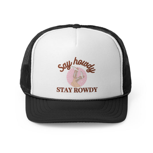 'Say Howdy Stay Rowdy' Trucker Caps